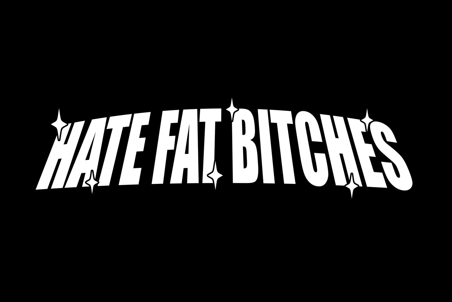 "hate fat bitches" banner