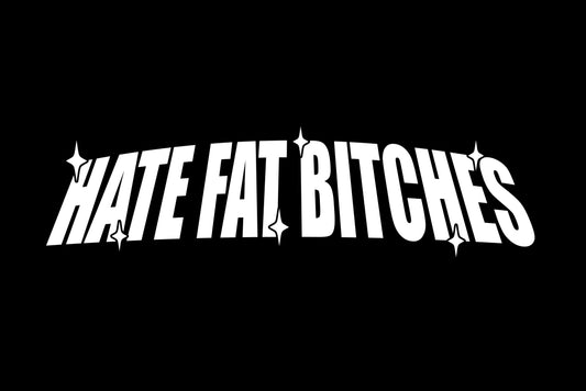 "hate fat bitches" banner